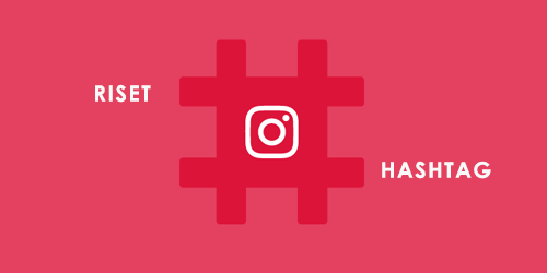 Riset Hashtag Instagram : Cara Menemukan Hashtag yang Powerful untuk Brand Anda