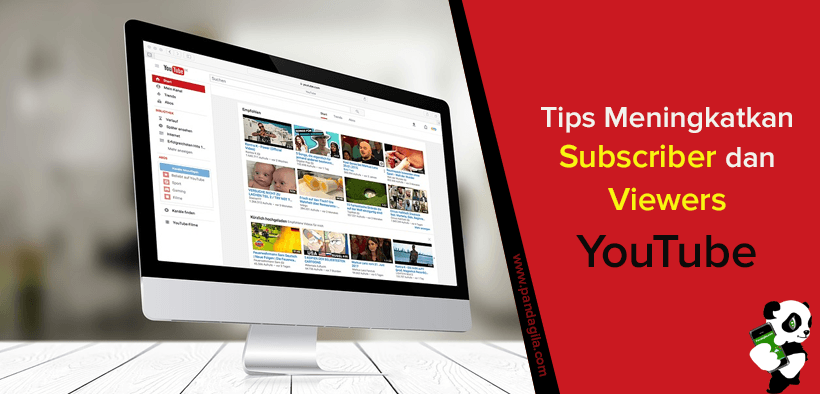 20 Cara Cepat untuk Menambah Viewers dan Subscriber YouTube