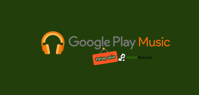 Google Play Music tutup usia