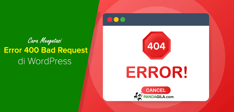 Cara Mengatasi Error 404 Bad Request