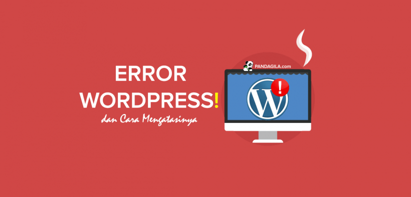 Galat Error WordPress yang Sering Terjadi dan Cara Mengatasinya