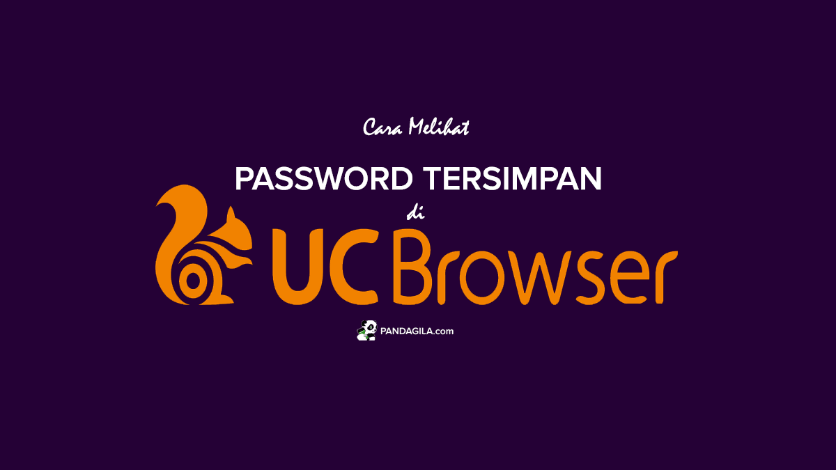 Cara Melihat Password Tersimpan di UC Browser