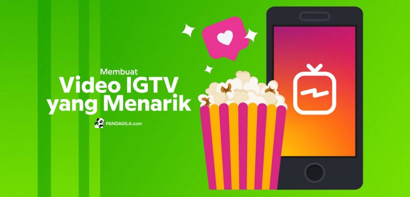 Membuat Video IGTV Menarik