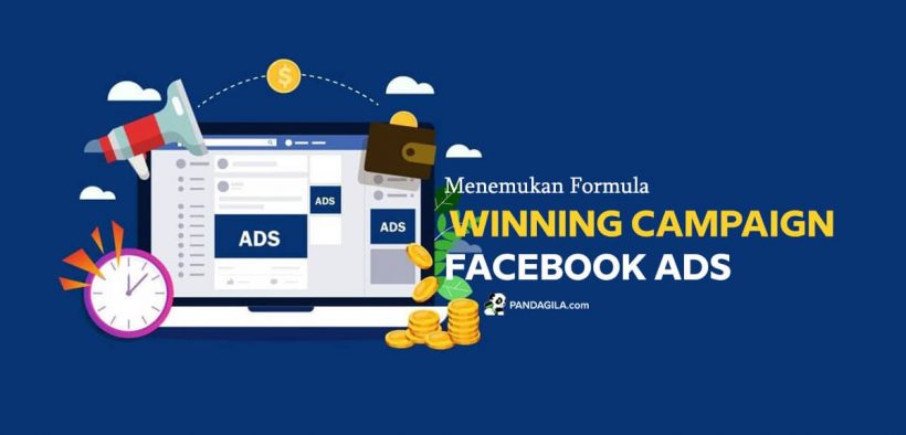 Menemukan formula winning campaign di Facebook Ads